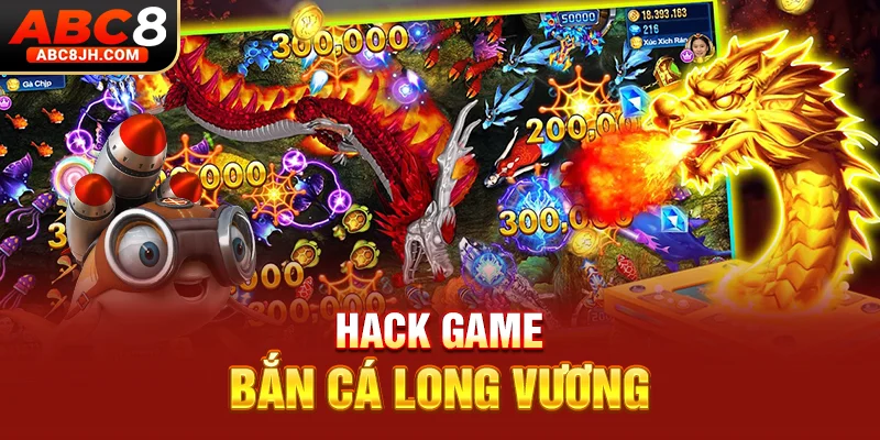Hack game bắn cá Long Vương