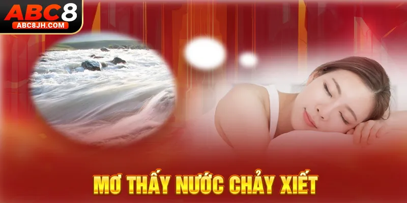 Mơ thấy nước chảy xiết